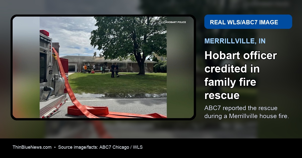 Revised ThinBlueNews news card using a WLS/ABC7 Chicago source image for Hobart Officer Adam Zormier Merrillville house fire rescue story; text adjusted after visual QA to avoid clipping.